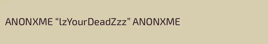 ANONXME “lzYourDeadZzz” ANONXME